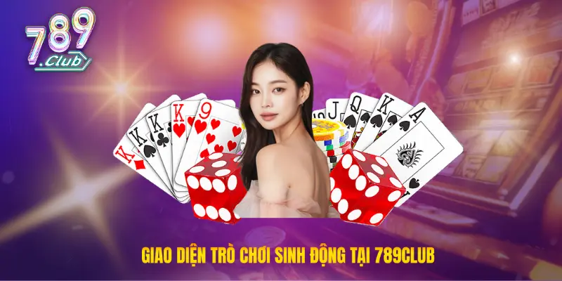 Giao diện trò chơi sinh động tại 789club