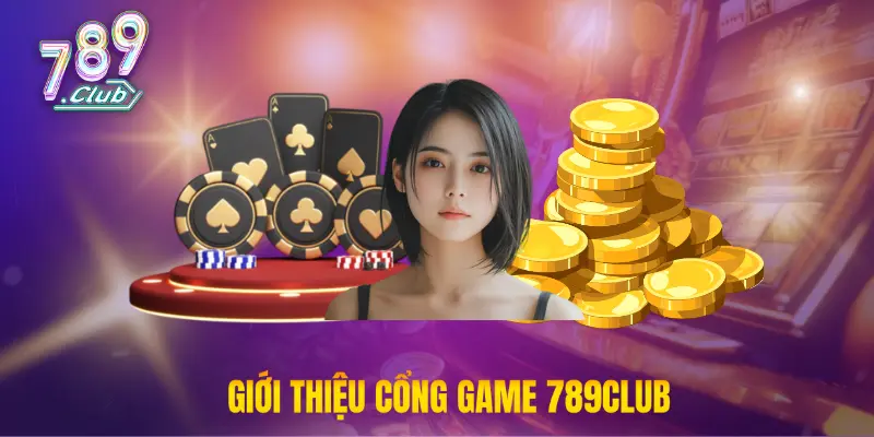 Giới thiệu cổng game 789club